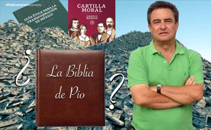 Ya que el Gobierno de México editó la #CartillaMoral y la #GuíaÉtica, sería importante que también de a conocer «La Biblia» de Pío López Obrador