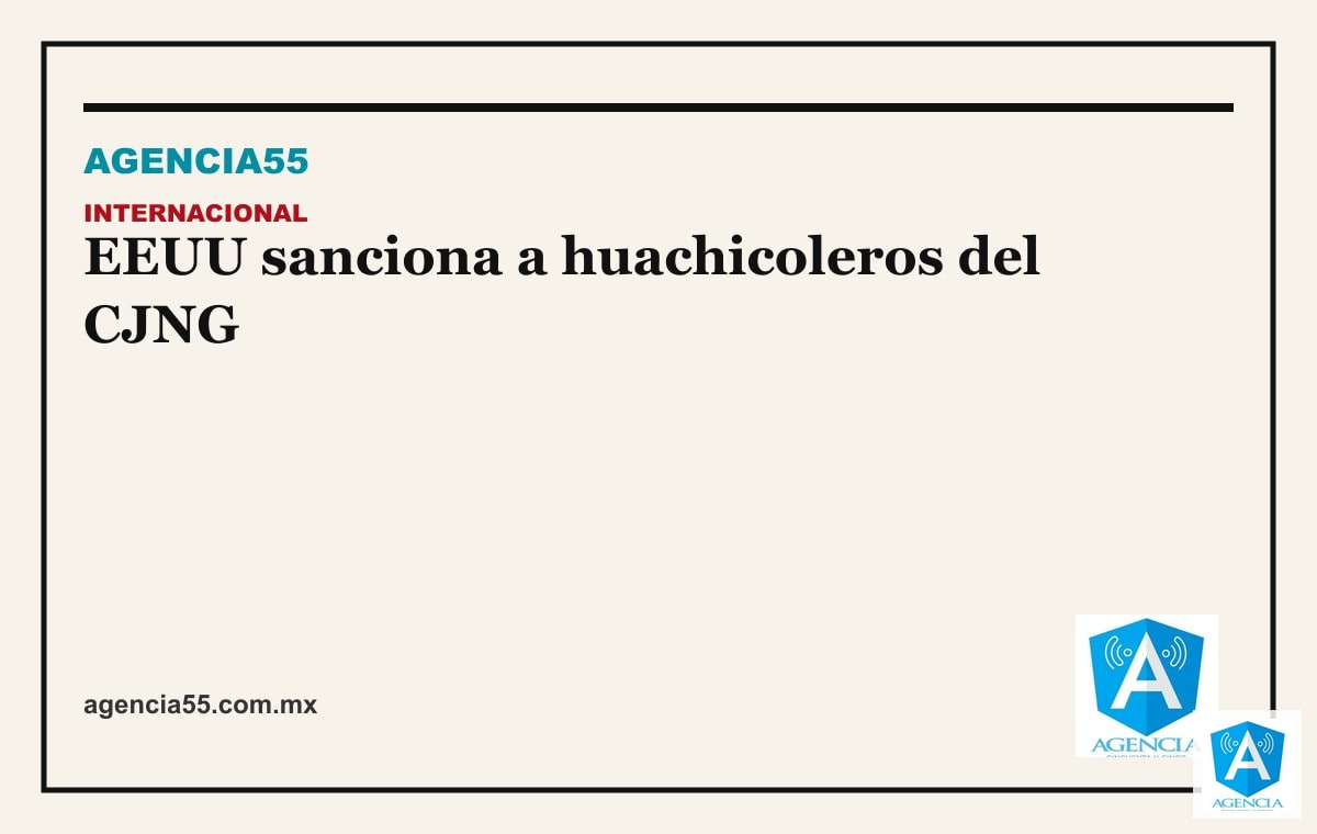 EEUU sanciona a huachicoleros del CJNG