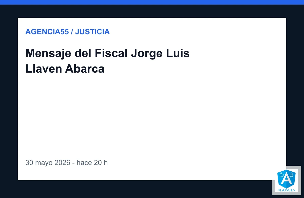 Mensaje del Fiscal Jorge Luis Llaven Abarca