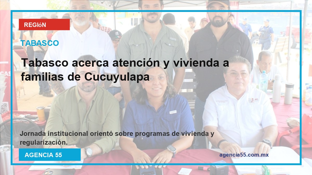 Tabasco acerca atención y programas de vivienda a familias de Cucuyulapa